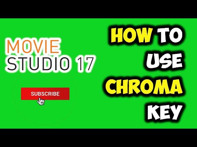 HOW TO USE CHROMA KEY IN MOVIE STUDIO 17