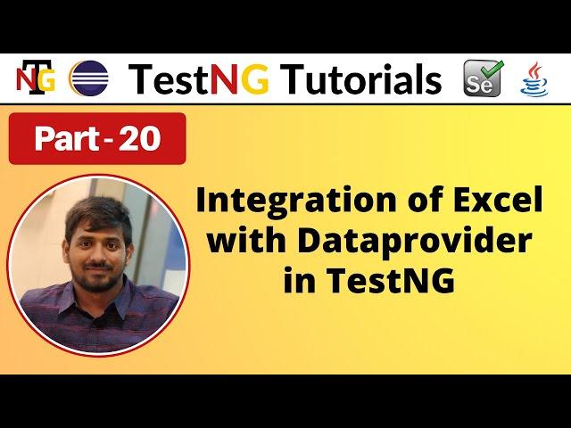 P20 - Integration of Excel with Dataprovider | TestNG | Testing Framework |