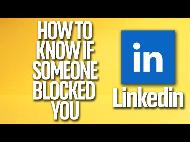How To Know If Someone Blocked You On Linkedin Tutorial