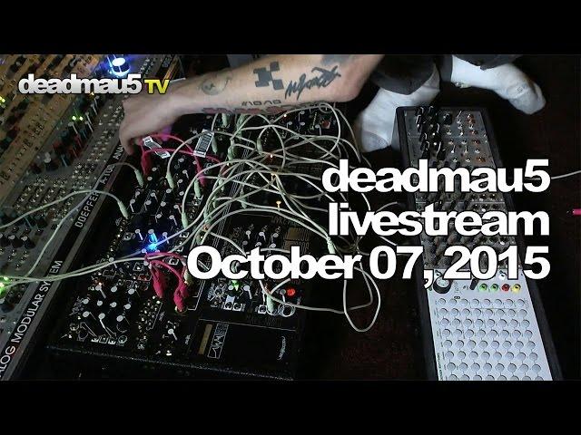 Deadmau5 livestream - October 07, 2015 [10/07/2015]