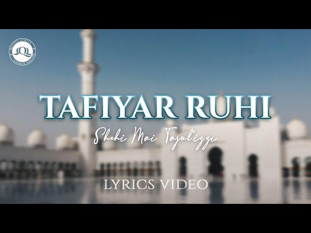 Tafiyar Ruhi Full Lyrics Video | Shehi Ahmad Tajulizzi