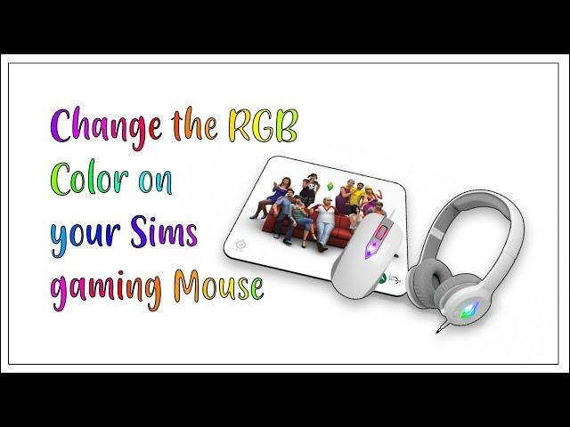 Change the RGB light on The Sims 4 Mouse!