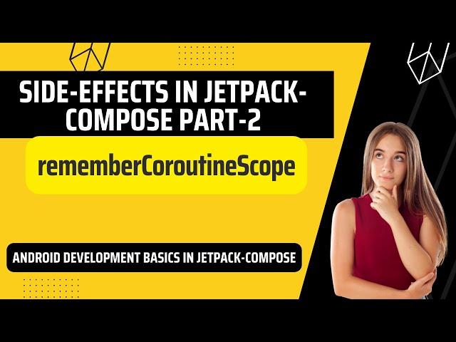 How to use rememberCoroutineScope in Compose | Side-effects in Jetpack-Compose Part 2 | Android