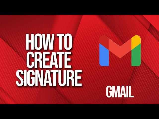 How to create Gmail Email signature