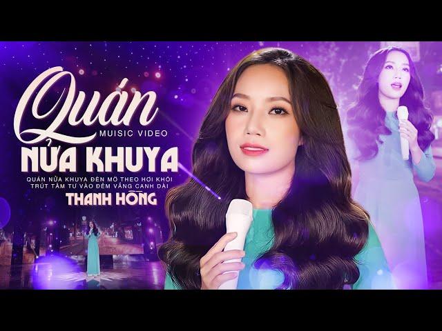 ĐỈNH CAO BOLERO | Quán Nửa Khuya - Thanh Hồng (Official MV)