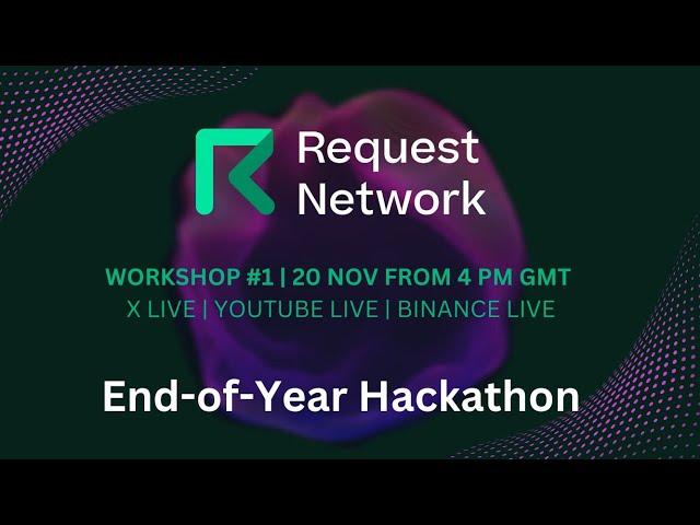 End-of-Year Hackathon with Request Network Workshop #1 (beginner friendly)