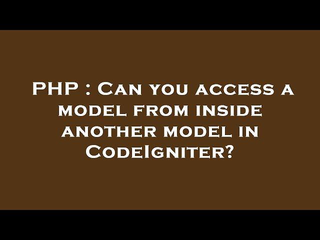 PHP : Can you access a model from inside another model in CodeIgniter?