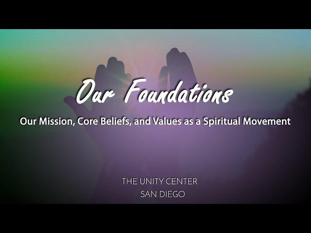 Our Foundations | Our Mission, Core Beliefs, and Values as a Spiritual Movement | Full Lesson