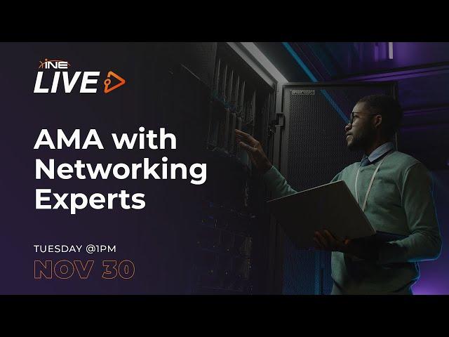 AMA with Networking Experts