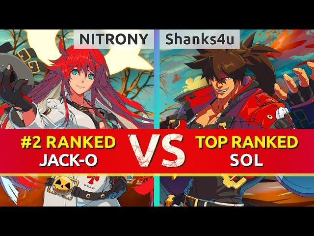 GGST ▰ NITRONY (#2 Ranked Jack-O) vs Shanks4u (TOP Ranked Sol). High Level Gameplay