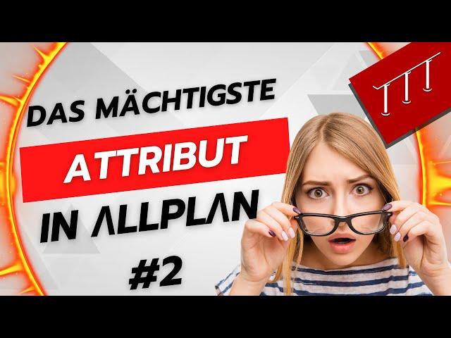 Das mächtigste Attribut in Allplan #2