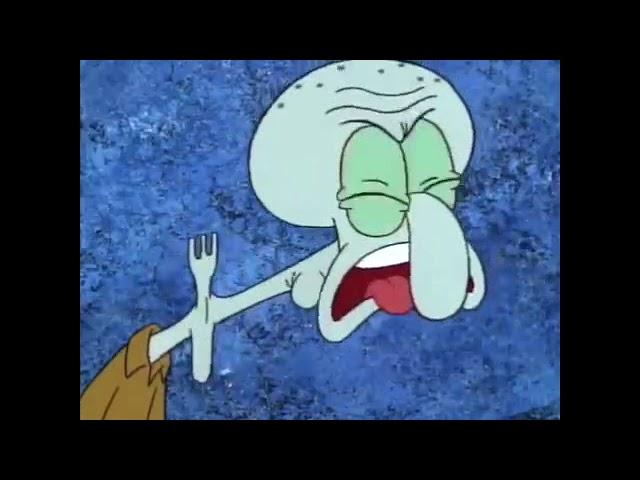 Squidward Chokes on a Fork - 10 Hours