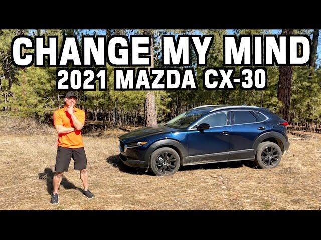 Change My Mind: 2021 Mazda CX-30 on Everyman Driver