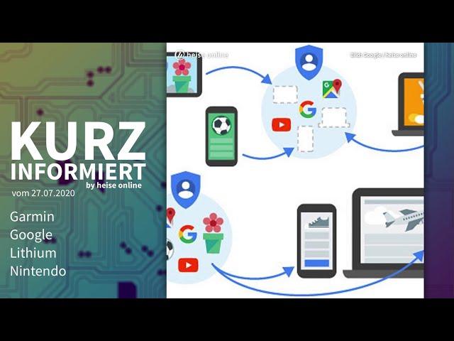 Garmin, Google, Lithium, Nintendo | Kurz informiert vom 27.07.2020 by heise online