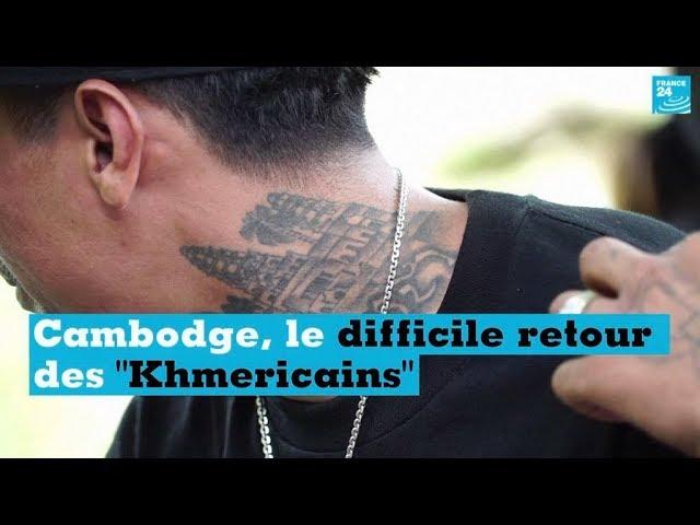 Cambodge : le difficile retour des "Khmericains"