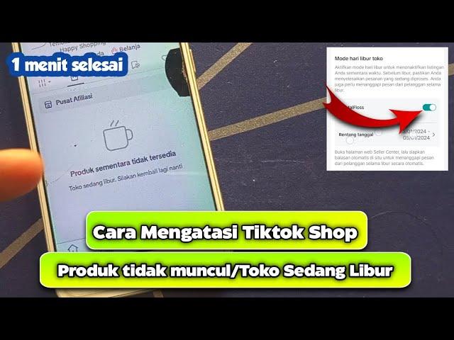 Cara Mengatasi Tiktok Shop Produk Tidak Muncul Toko Sedang Libur