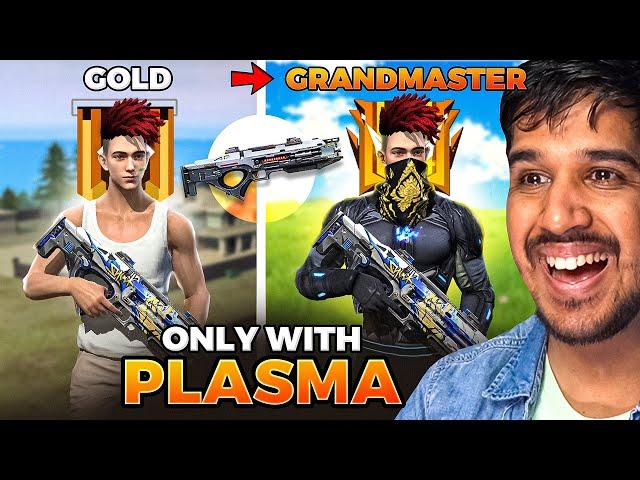 GOLD TO GRANDMASTER WITH ONLY PLASMA 