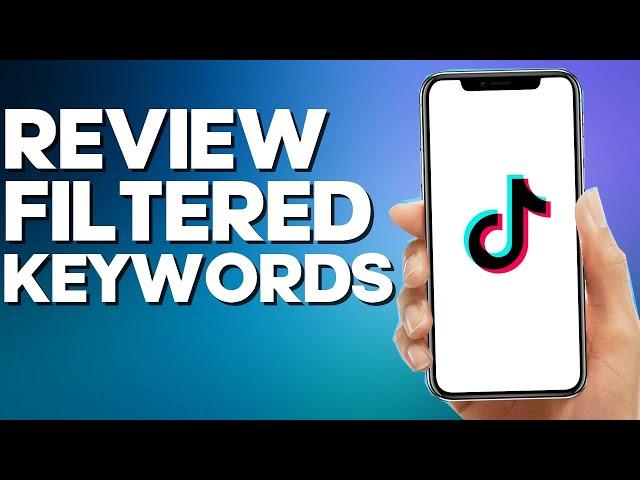 How to Review Filtered Comments on TikTok Mobile