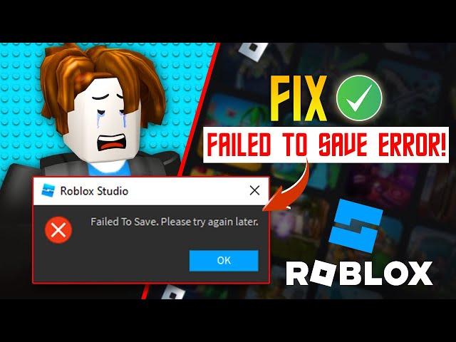 How to Fix Roblox Studio Failed to Save Error on PC | Saving Error in Roblox Studio