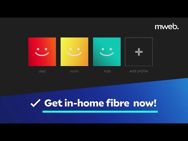 Mweb lets the whole family stream