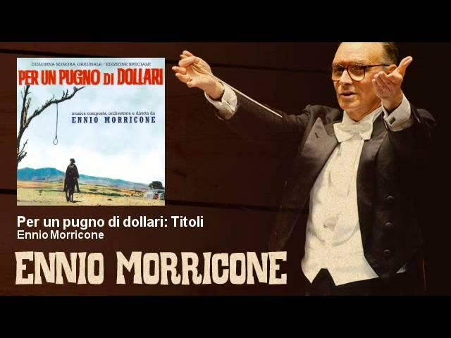 Ennio Morricone - Per un pugno di dollari: Titoli (Colonna Sonora 1964) - Original Soundtrack