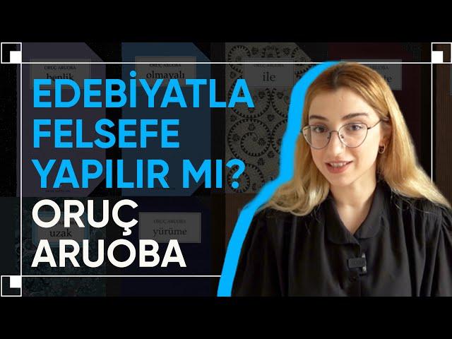 Edebiyatla Felsefe Yapılır mı? Oruç Aruoba Kimdi? @pelindilaracolak