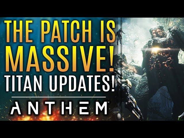 Anthem - The Patch Is MASSIVE! New Titan Changes, Weapon Updates! Release Date! Every Change!