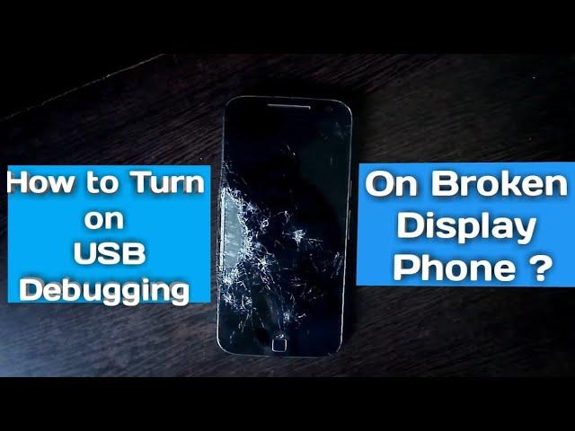 How to Turn on USB Debugging on Broken Phone