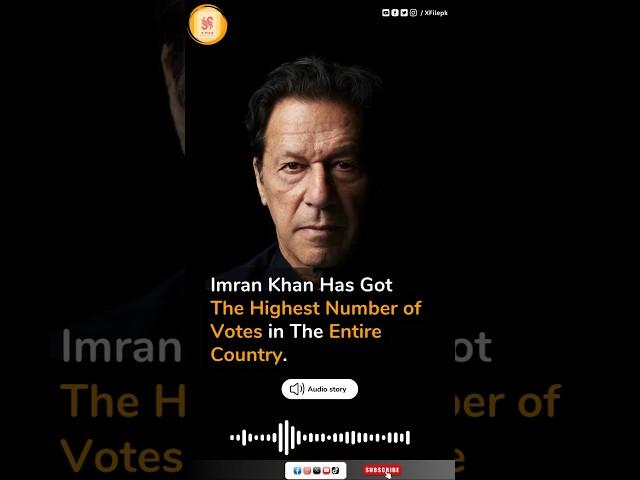 Highest Number Votes.. #xfile #pti #expmimrankhan #news