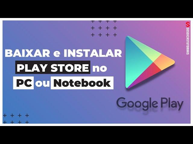 Como BAIXAR e INSTALAR o PLAY STORE no PC ou Notebook - Totalmente Grátis