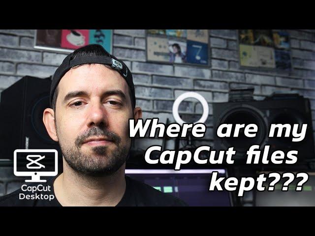 Where are my CapCut files kept? BASICS #12