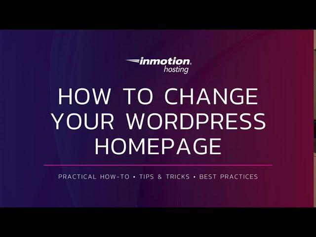 How To Change Your WordPress Homepage