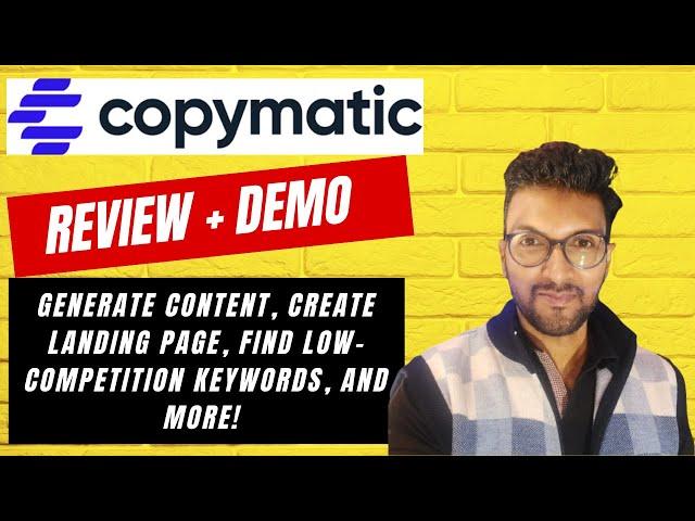 Copymatic Review with Demo - Generate Content, Create a landing page, Find low-competition keywords!