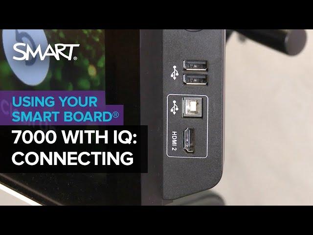 Getting to know your SMART Board 7000 series with iQ technology: Connecting (2018)