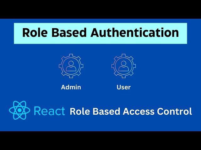 Role Based Authentication and Authorization in React JS. Role Based Access Control in React Node