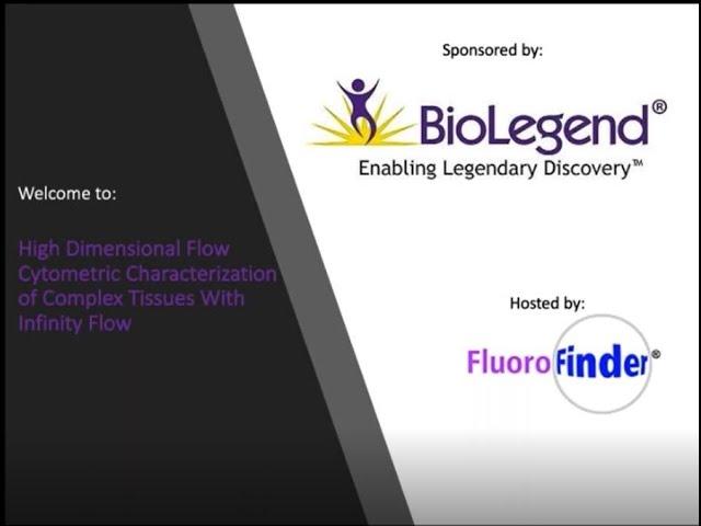 Webinar: High Dimensional Flow Cytometric Characterization of Complex Tissues With Infinity Flow