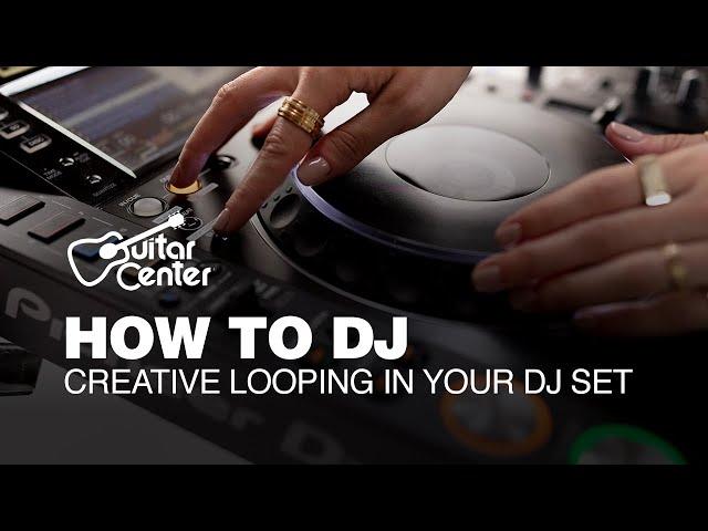 How to DJ | Creative Looping in Your DJ Set with Kittens