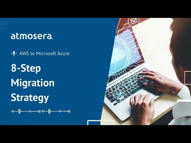 8-Step AWS to Microsoft Azure Migration Strategy