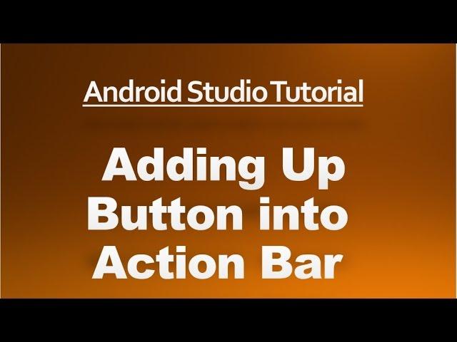 Android Studio Tutorial  - 58 - Add Up Button into Action Bar