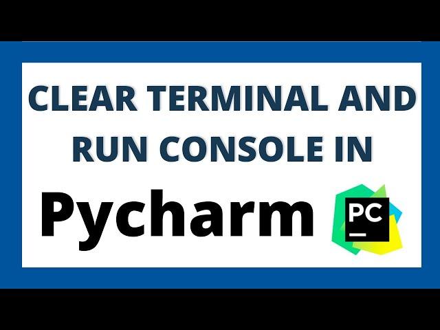 How to clear terminal and run console in Pycharm