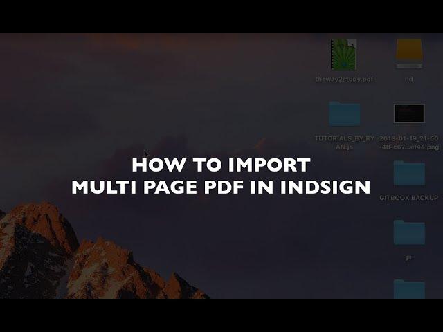 how to import multi page pdf in indesign