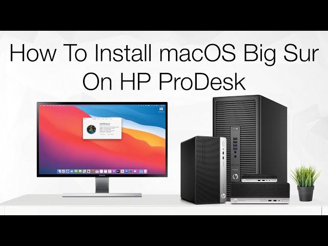 How to Install macOS Big Sur on HP ProDesk | Hackintosh | Step By Step Guide