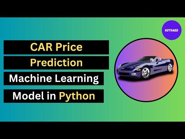 Car Price Prediction Machine Learning Model in Python | Python ML Project