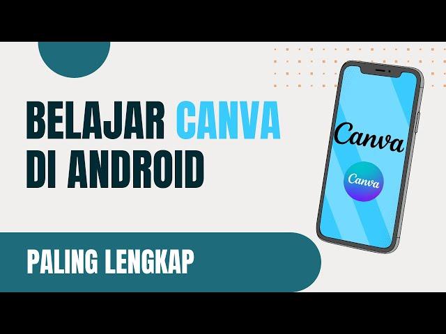 CARA MEMBUAT DESAIN MENGGUNAKAN CANVA DI HP ANDROID || TUTORIAL CANVA PEMULA