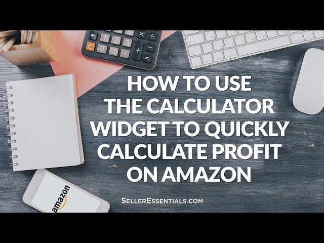 How to Use the Calculator Widget to quickly calculate profit on Amazon