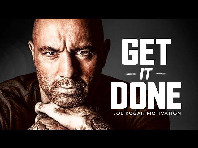 GET IT DONE - Best Motivational Speech Video (Joe Rogan Motivation)