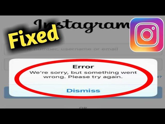 How To Fix Instagram We are Sorry But Something Went Wrong Problem Solved
