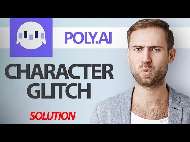 How To Fix Poly.AI App Character Glitch | Step By Step