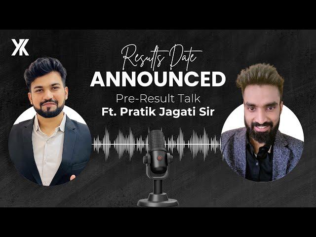 Result Date Announced | Pre Results Talk ft. Pratik Jagati Sir | Yash Khandelwal