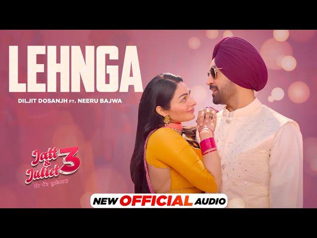 Lehnga (Official Audio) | Diljit Dosanjh | Neeru Bajwa | Jatt & Juliet 3 | Latest Punjabi Songs 2024